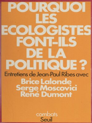 cover image of Pourquoi les écologistes font-ils de la politique ?